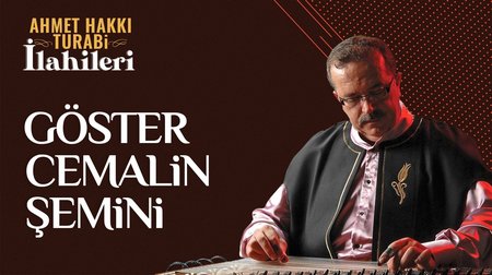 Ahmet Hakkı Turabi - Göster Cemalin Şemini