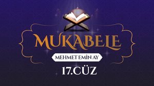 Mehmet Emin Ay'ın sesinden Mukabele - 17. Cüz  | Turkuvapp