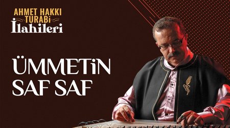 Ahmet Hakkı Turabi - Ümmetin Saf Saf