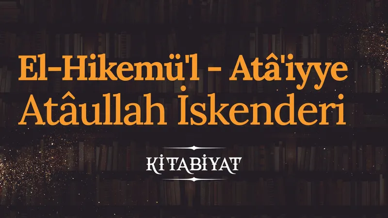 El-Hikemü’l - Atâ’iyye | Atâullah İskenderi