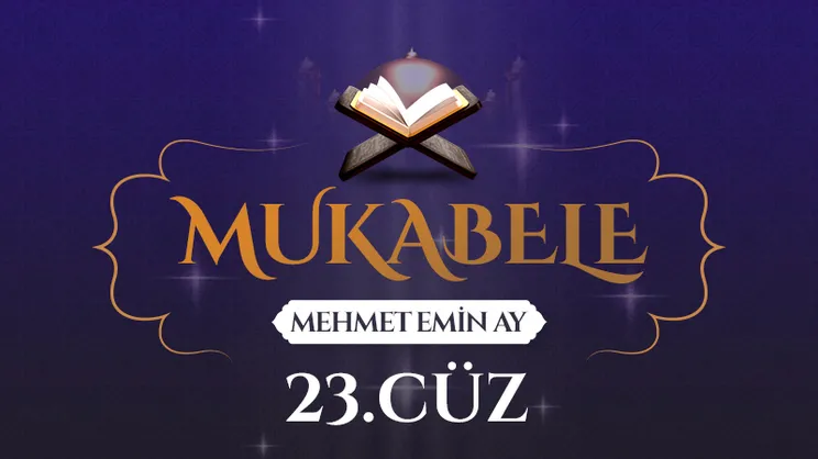 Mukabele - 23. Cüz - Mehmet Emin Ay