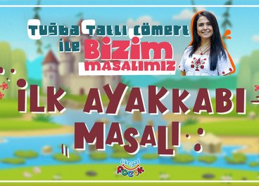 İLK AYAKKABI MASALI