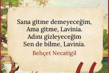 Özdemir Asaf şiiri Lavinia’dan en güzel sözler