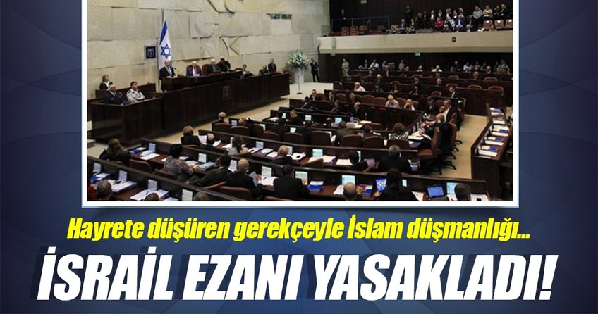 İsrail’de ’ezan yasağı’ tasarısı onaylandı