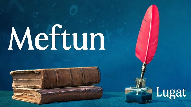 Meftun ne demek? | Lugat