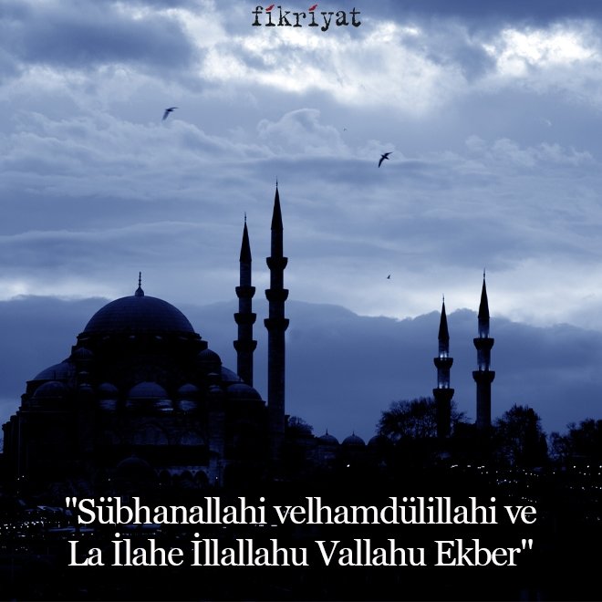 Sübhanallahi velhamdülillahi ve La İlahe İllallahu Vallahu Ekber