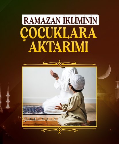 Ramazan ikliminin çocuklara aktarımı