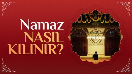 Namaz Nasıl Kılınır?