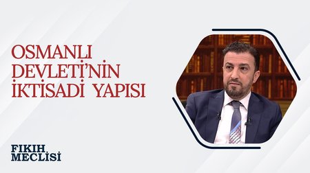 Osmanlı Devleti'nin İktisadi Yapısı | Fıkıh Meclisi