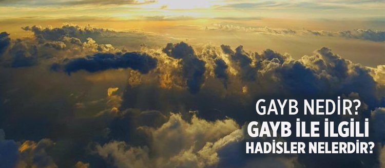 Gayb alemine ait varlıklar nelerdir?