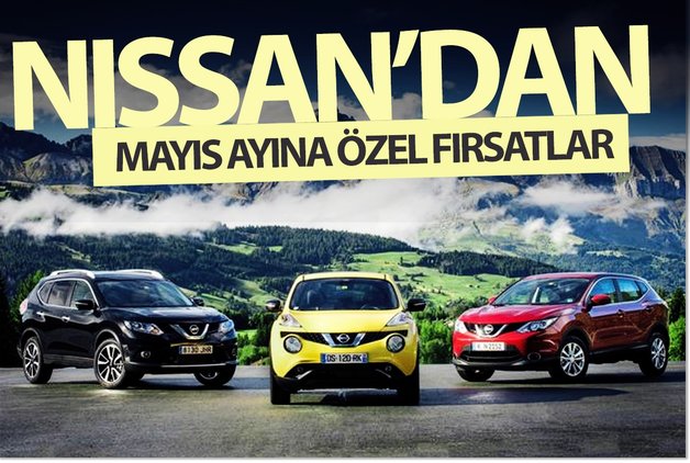 NİSSAN’DAN MAYIS AYINA ÖZEL FIRSATLAR