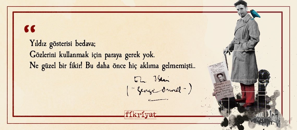 George Orwell’dan beş parasızlığın felsefesine dair 25 alıntı