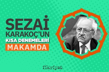 Sezai Karakoç’un kısa denemeleri: Makamda