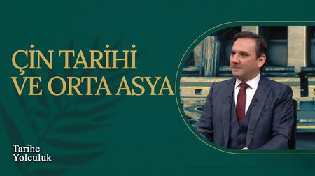 Çin Tarihi ve Orta Asya I Tarihe Yolculuk