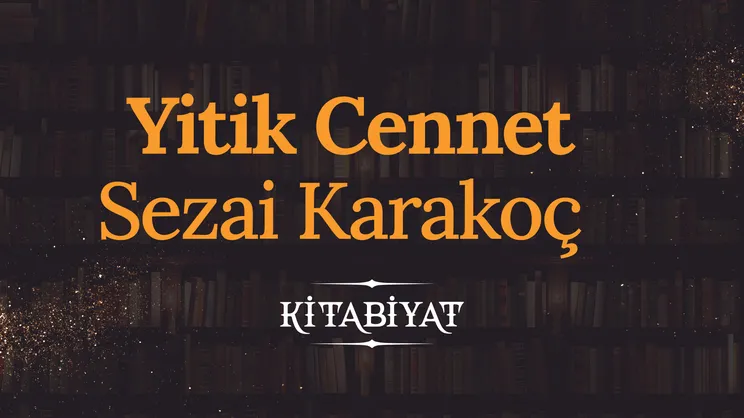 Yitik Cennet | Sezai Karakoç