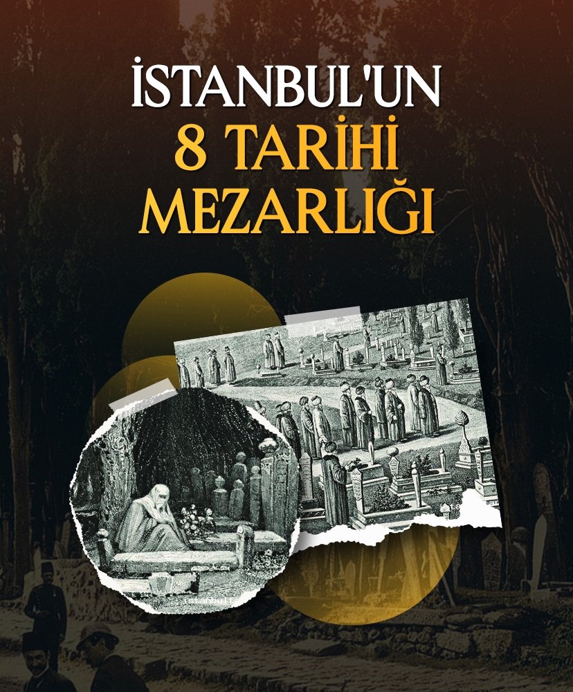 İstanbul’un 8 tarihi mezarlığı