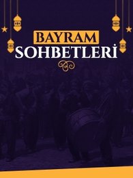 Bayram Sohbetleri