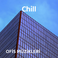 Chill | Ofis Müzikleri