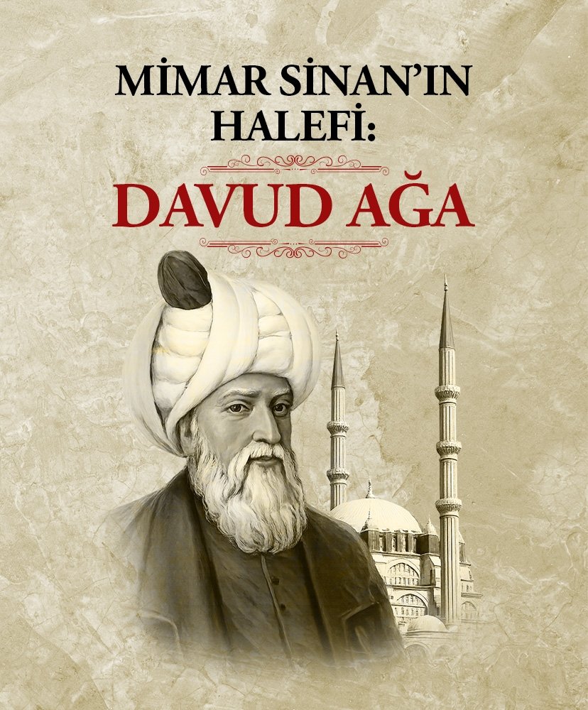 Mimar Sinan’ın halefi: Davud Ağa
