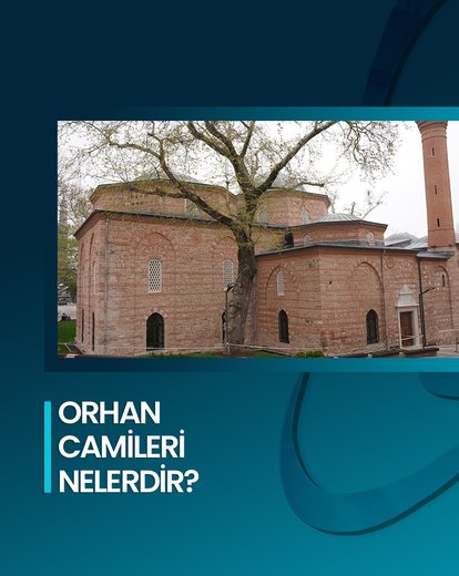 Orhan Camileri Nelerdir?