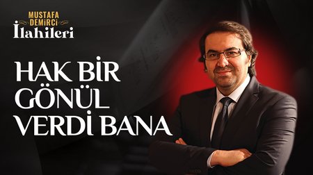 Mustafa Demirci - Hak Bir Gönül Verdi Bana