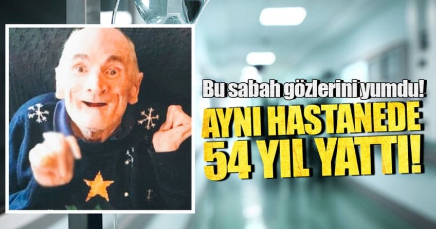 Aynı hastanede 54 yıl kalan hasta öldü