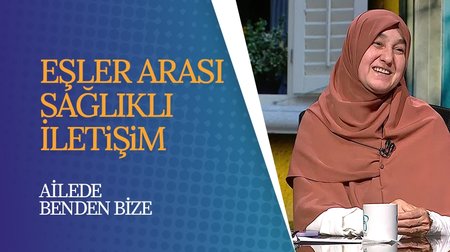 Eşler Arası Sağlıklı İletişim ve Sorun Çözme Formülleri | Ailede Benden Bize