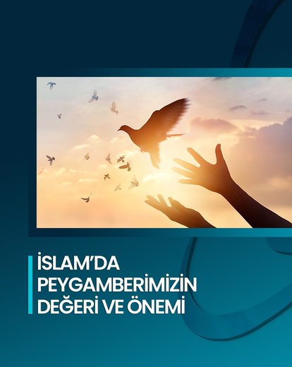 İslam’da Peygamberimizin Değeri