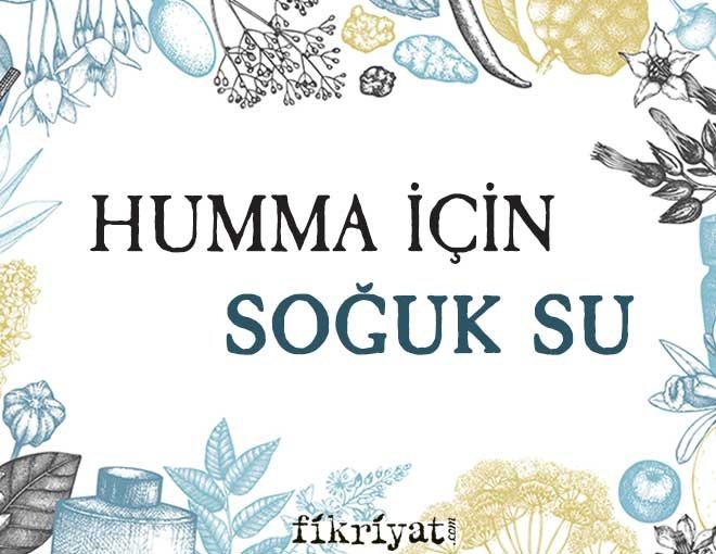 HUMMA İÇİN SOĞUK SU