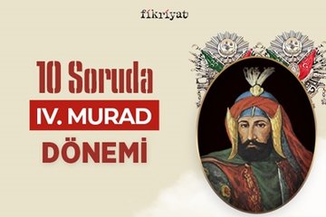 10 soruda IV. Murad dönemi