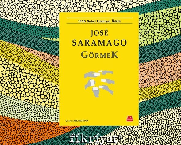 Görmek - Jose Saramago