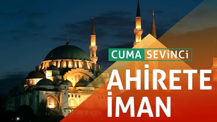 Cuma Sevinci I Ahirete iman