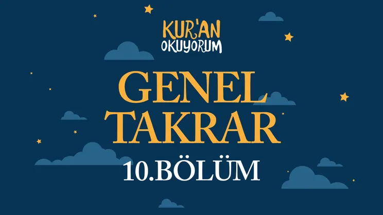 Kur’an Okuyorum - 10. Bölüm