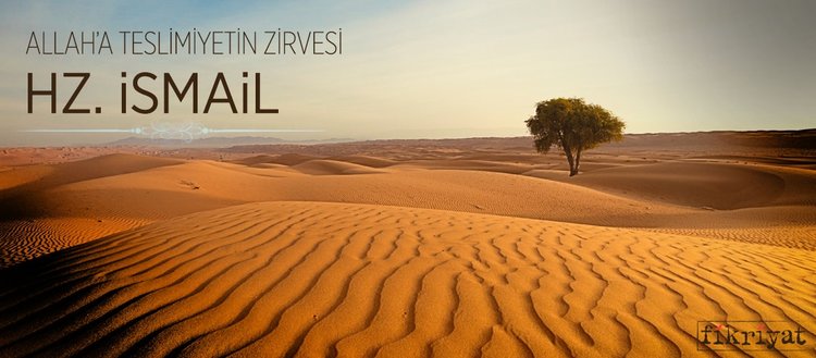 Allah A Teslimiyetin Zirvesi Hz Ismail Fikriyat Gazetesi