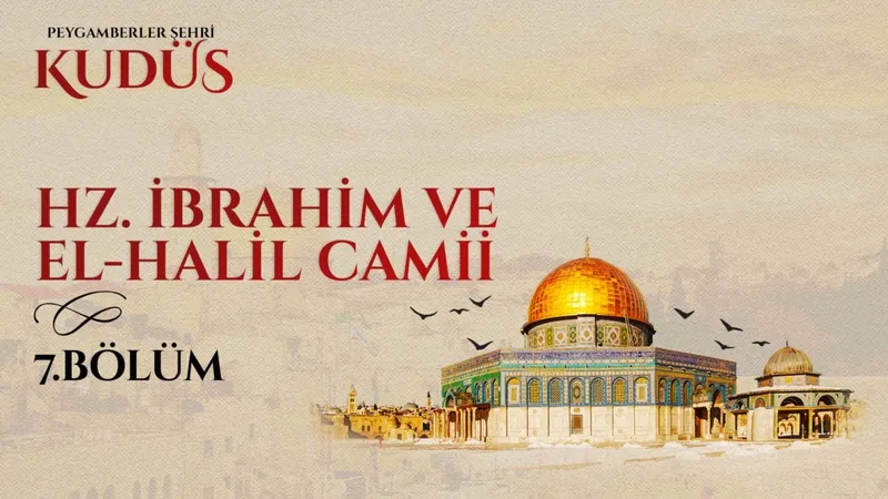 Hz. İbrahim ve El-Halil Camii