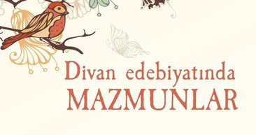 Ornek Beyitlerle Divan Edebiyatindaki 15 Mazmun Galeri Fikriyat Gazetesi
