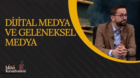 Dijital Medya ve Geleneksel Medya | Millet Kıraathanesi