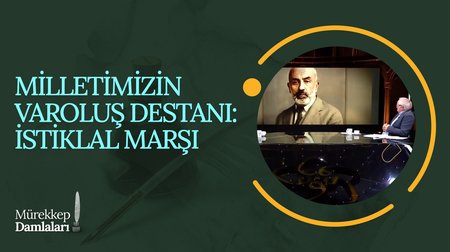 Milletimizin Varoluş Destanı: İstiklal Marşı I Mürekkep Damlaları