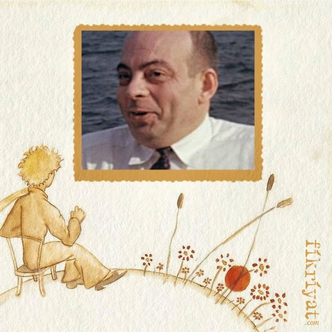 KÜÇÜK PRENS’TE HAYATINDAN DETAYLAR BULUNUYOR