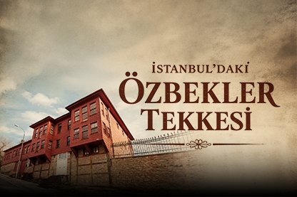 İstanbul’daki Özbekler Tekkesi
