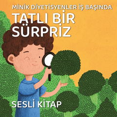 Minik Diyetisyenler İş Başında - Tatlı Bir Sürpriz 