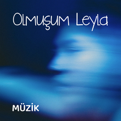 Olmuşum Leyla
