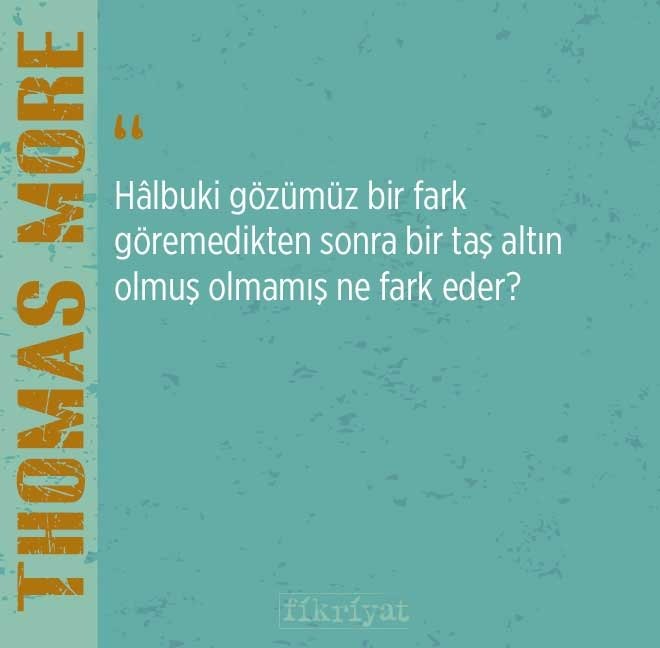 Thomas More’un ’Ütopya’sından insanlıağa dair 25 alıntı