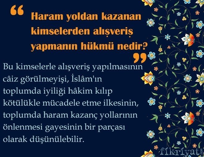 Haram yoldan kazanan kimselerden alışveriş yapmanın hükmü nedir?