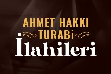 Ahmet Hakkı Turabi İlahileri