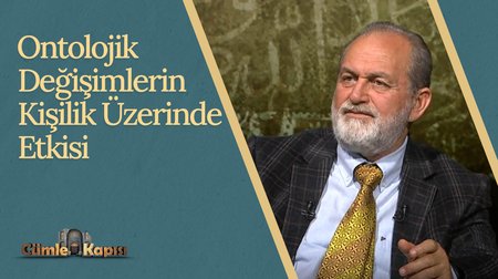 Ontolojik Değişimlerin Kişilik Üzerinde Etkisi I Cümle Kapısı