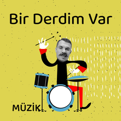 Bir Derdim Var