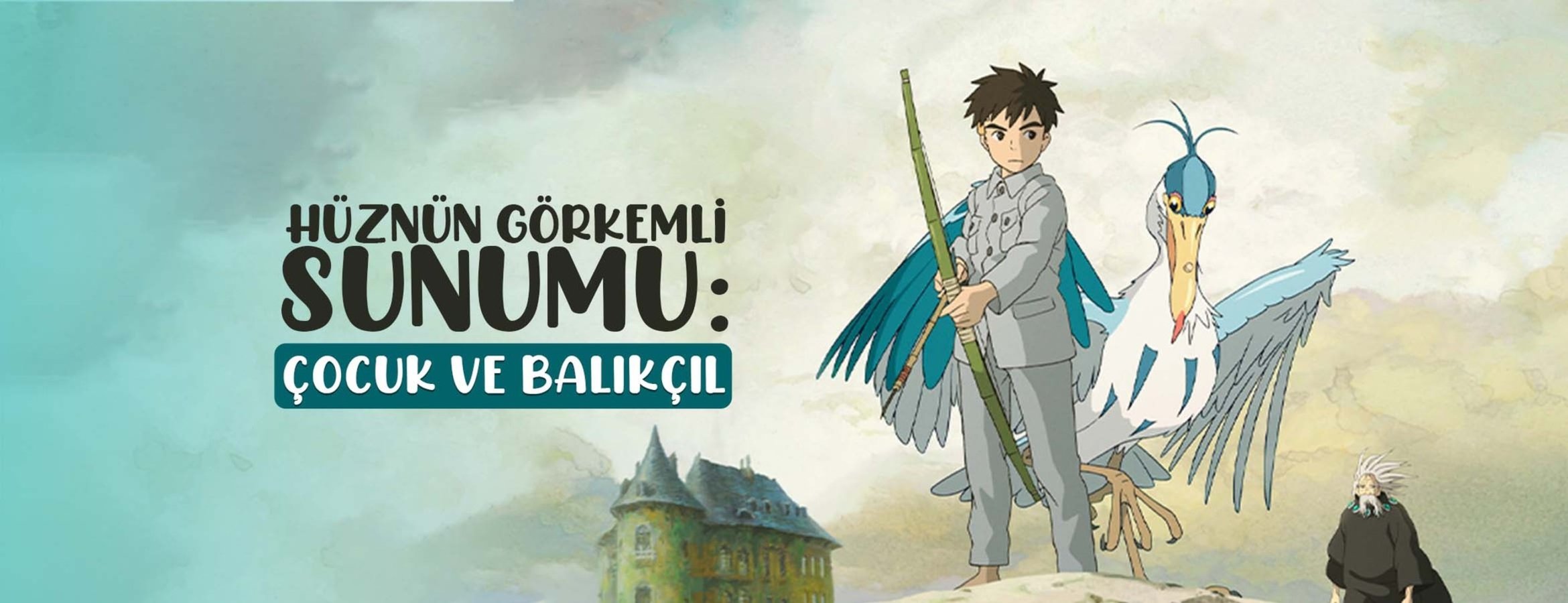 Hüznün görkemli sunumu: Çocuk ve Balıkçıl