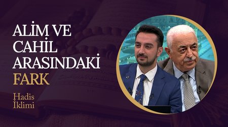 Alim ve Cahil Arasındaki Fark | Hadis İklimi