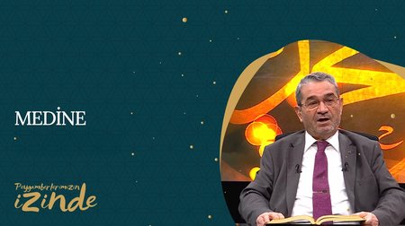 Medine I Peygamberlerimizin İzinden